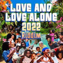 Love and Love Alone 2022 Riddim [Maximum Sound] (2022)