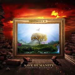 Anthony B x Freddie McGregor - Save Humanity (2022) Single
