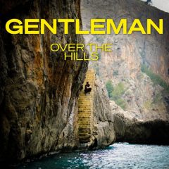 Gentleman - Over The Hills (2022) Single