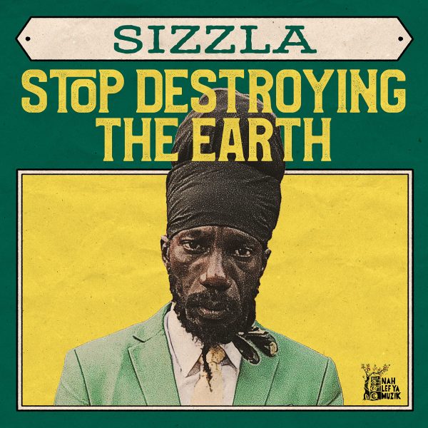 Sizzla - Stop Destroying The Earth (2022) Single